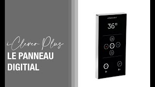 iClever Plus, le panneau digitial. Technologie thermostatique.