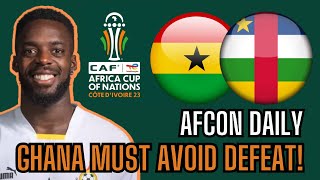 🇬🇭 GHANA vs CENTRAL AFRICAN REP 🇨🇫 | Black Stars must avoid defeat!