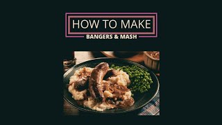 HOW TO MAKE BANGERS & MASH // WHATS COOKING