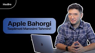 MacBro - Apple Bahorgi Taqdimoti Marosimi Tahmini!