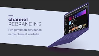 Channel Rebranding | Perubahan Nama Channel