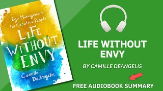 Summary of Life Without Envy by Camille DeAngelis | Free Audiobook