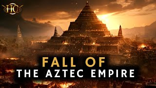 The Fall of the Aztecs