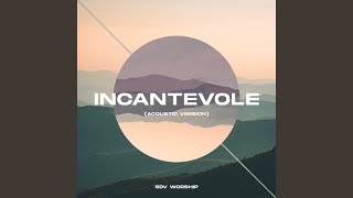 Incantevole (Acoustic Version)