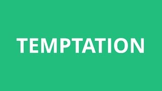 How To Pronounce Temptation - Pronunciation Academy