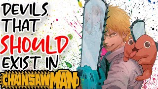 Devils That SHOULD Exist In Chainsaw Man