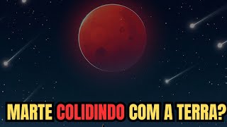 E SE MARTE COLIDISSE COM A TERRA?