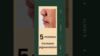 5 mistakes that increases pigmentation #ytshort #short