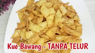 Resep kue bawang tanpa telur tetap renyah dan gurih