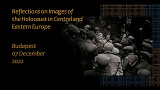 Reflections on Images of the Holocaust in Central and Eastern Europe