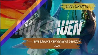 Live Fortnite Null Bauen Eine Brücke kein Gewehr Deutsch 2024