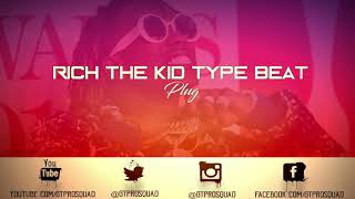 NEW RICH THE KID Type Beat- Plug