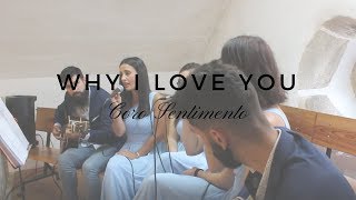 Why I Love You - Major | Coro SENTIMENTO