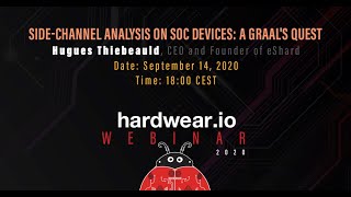 Side-channel analysis on SoC devices: a Graal's quest | Hugues Thiebeauld | Hardwear.io Webinar