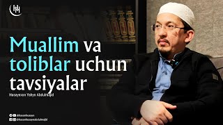 Muallim va toliblar uchun tavsiyalar - Husaynxon Yahyo Abdulmajid I Ҳусайнхон Яҳё Абдулмажид