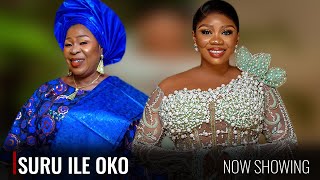 SURU ILE OKO - A Nigerian Yoruba Movie Starring - Wunmi Toriola, Fausat Balogun