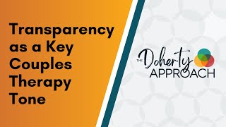 Transparency as a Key Couples Therapy Tone