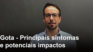 Gota - Principais sintomas e potenciais impactos