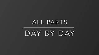 Day by Day - All Parts