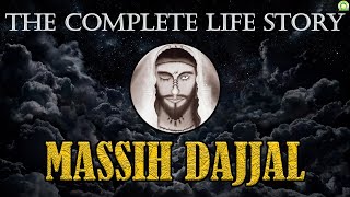 The Complete Life Story of Massih DAJJAL by Seydi Mouhamed El Cheikh (English Version).