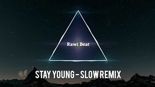 Rawi Beat - Stay Young (Slow Remix)