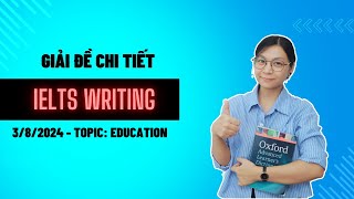 GIẢI CHI TIẾT ĐỀ IELTS WRITING NGÀY 03 08 2024