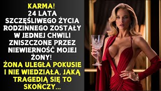 Karma! 24 lata szczęśliwego życia rodzinnego zostały w jednej chwili zniszczone przez niewierność mo