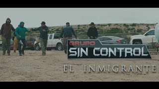 El Inmigrante [Video Oficial] - Grupo Sin Control