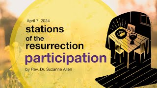 Worship and Praise 11am | April 7, 2024 | "Participation" - Rev. Dr. Suzanne Allen