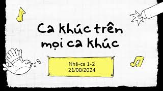 Tĩnh nguyện 21/08/2024 - CA KHÚC TRÊN MỌI CA KHÚC