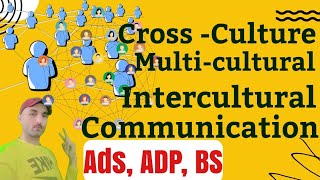 Cross culture communication Multicultural Communication and Intercultural communication