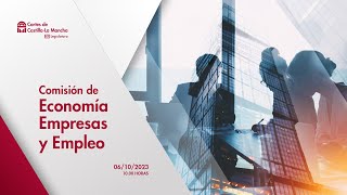 Comisión de ECONOMÍA, EMPRESAS y EMPLEO  06/10/2023