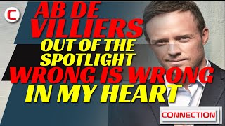 The Legendary AB de Villiers: Out Of The Spotlight WRONG IS WRONG in my heart