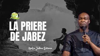 LA PRIERE DE JABEZ // APOTRE JOSHUA SELMAN