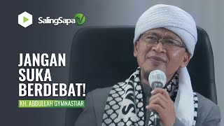 JANGAN SUKA BERDEBAT! | KH. ABDULLAH GYMNASTIAR