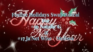 Festive Holidays Swap Reveal For #16 Natalie G & #17 Ja'Net Wise / Melissa