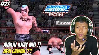 UCUP SEMAKIN KUAT DAN BERDAMAGE ‼️- WWE Smackdown Here Comes Pain | Part 27