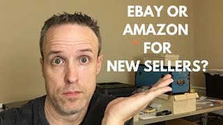 Should a New Reseller Sell on Ebay or Amazon?