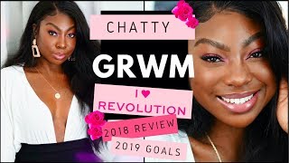 Chatty GRWM | 2018 Review, 2019 Plans & Makeup Revolution Review!