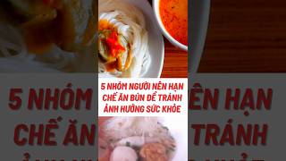 5 Nhóm Người Nên Hạn Chế Ăn Bún Để Tránh Ảnh Hưởng Sức Khỏe#biquyetsongkhoetre #shortsvideo #food