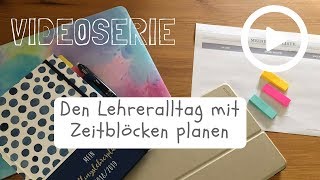 Videoserie: Den Lehreralltag mit Zeitblöcken planen