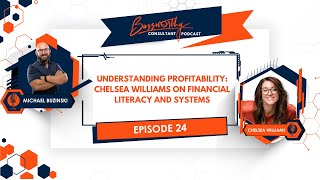 Understanding Profitability: Chelsea Williams on Financial Literacy and Systems