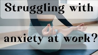 Anxiety Management at Work | Effective Strategies for Stress Relief