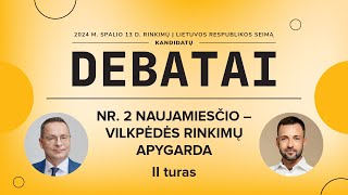 KANDIDATŲ Į SEIMO NARIUS DEBATAI | NR. 2 NAUJAMIESČIO–VILKPĖDĖS RINKIMŲ APYGARDA (II turas)