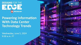 Designs for the Edge | S1EP5 | Powering Information With Data Center Technology Trends