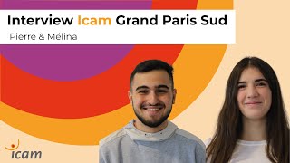 [#InterviewIcam] Site de Grand Paris Sud #6 - Pierre & Mélina - Parcours intégré