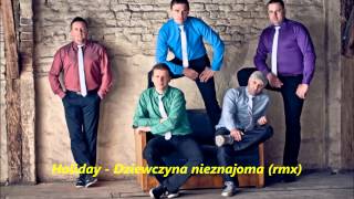 Holiday - Dziewczyna nieznajoma (rmx)