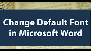 How To Change Default Font in Microsoft Word