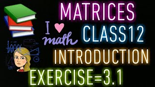 Ch=Matrices exercise 3.1 introduction class12 Boards 2022-23 maths