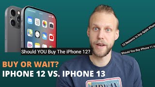 iPhone 12! Buy Now or Wait for iPhone 13?